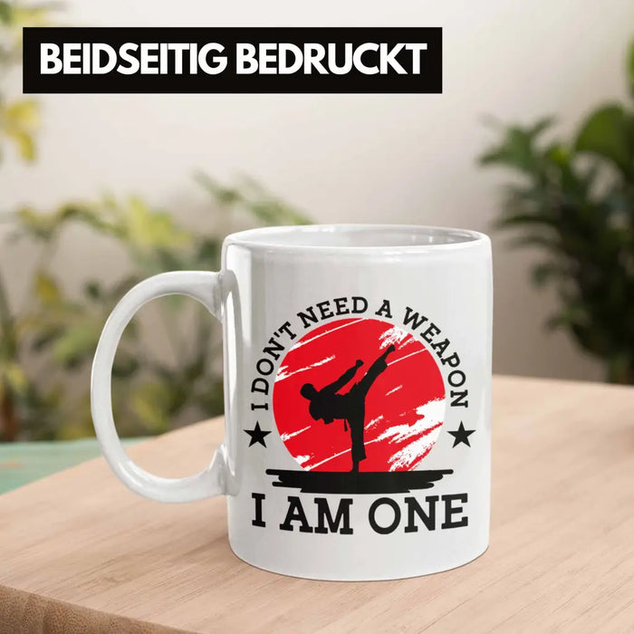 Karate-Tasse Geschenk Kampfsport-Fans Jiu Jitsu Geschenkidee I Dont Need A Weapon I Am One Weiß Trendation