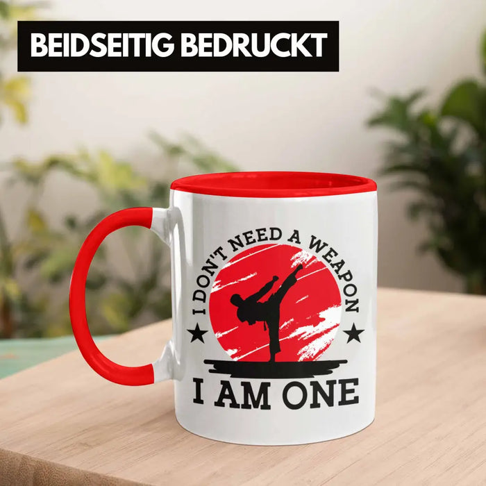 Karate-Tasse Geschenk Kampfsport-Fans Jiu Jitsu Geschenkidee I Dont Need A Weapon I Am One Rot Trendation