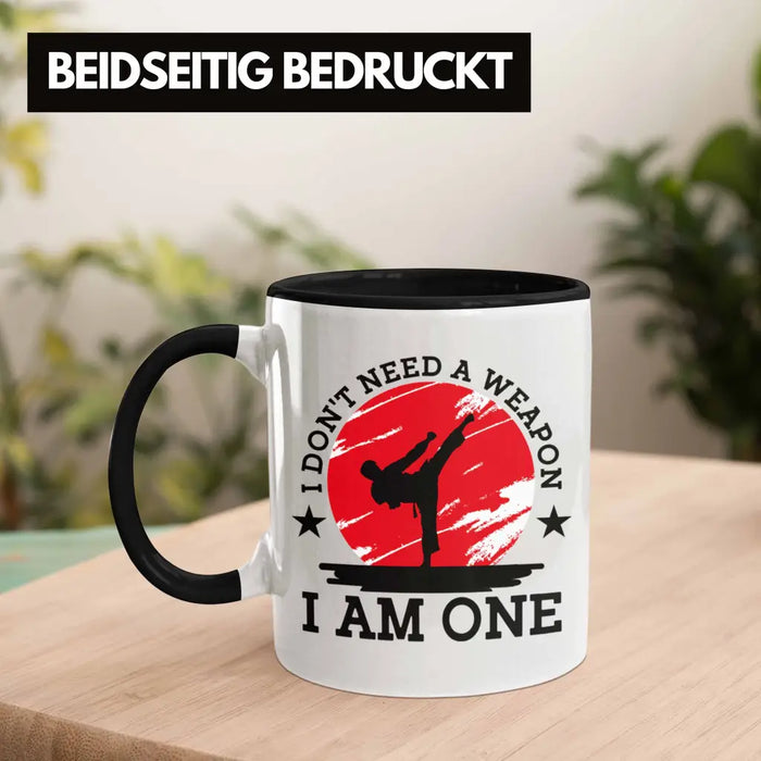 Karate-Tasse Geschenk Kampfsport-Fans Jiu Jitsu Geschenkidee I Dont Need A Weapon I Am One Trendation