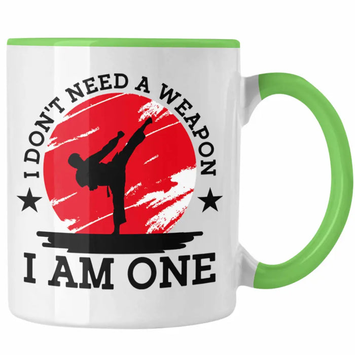 Karate-Tasse Geschenk Kampfsport-Fans Jiu Jitsu Geschenkidee I Dont Need A Weapon I Am One Grün Trendation