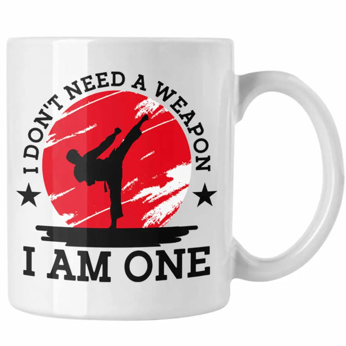 Karate-Tasse Geschenk Kampfsport-Fans Jiu Jitsu Geschenkidee I Dont Need A Weapon I Am One Weiß Trendation