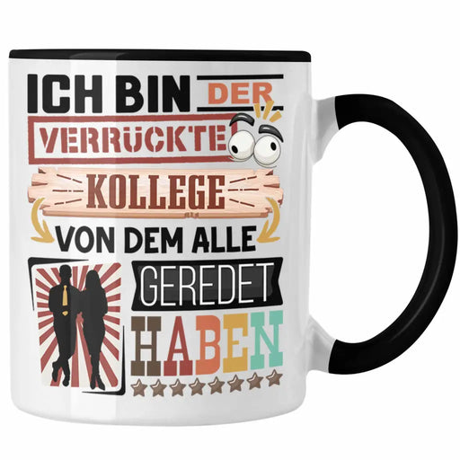 Kollege Tasse Geschenk Spruch Lustig Geschenkidee für Kollege Geburtstag Ich Bin Der Verrückte Kollege Trendation