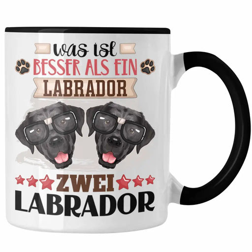 Labrador Besitzer Tasse Geschenk Lustiger Spruch Geschenkidee Was Ist Besser Als Ein Labrador Trendation