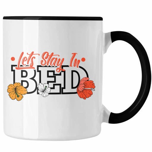 Lets Stay In Bed Tasse Geschenk Naps Mittagsschlaf Lustiger Spruch Frauen Wochenende Tasse Trendation