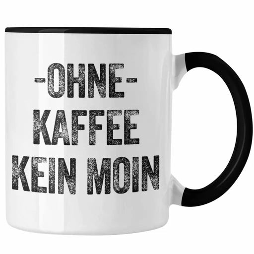 Lustige Tasse Kaffeegenießer Geschenk Ohne Kaffee Kein Moin Kaffeetasse Geschenk Kaffeeliebhaber Trendation