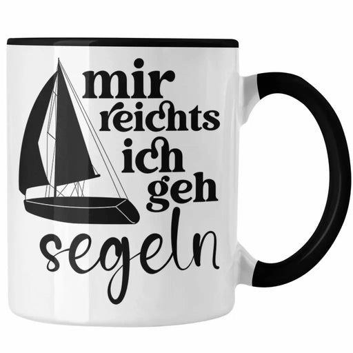 Lustiges Segler Segelboot Tasse mit Spruch Kaffeetasse für Segler als Geschenkidee Trendation