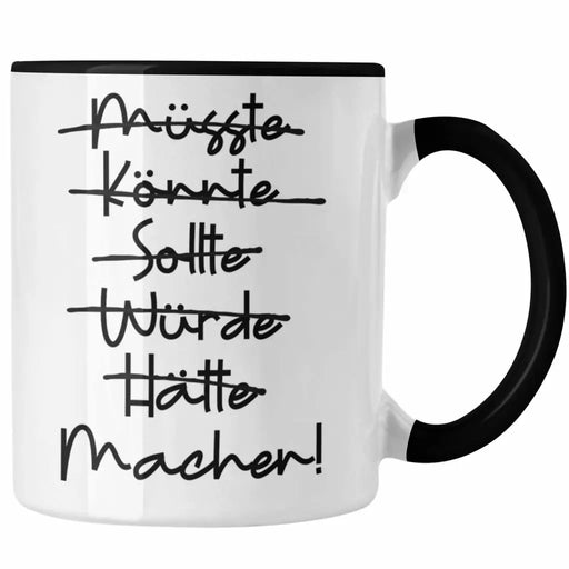 Macher Tasse Motivation Tasse Spruch Geschen Trendation