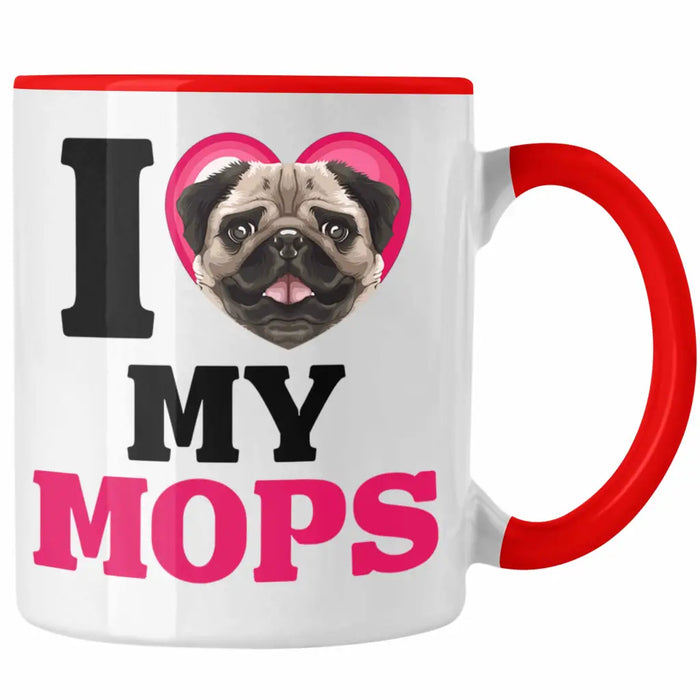 Mops Besitzerin Tasse Geschenk Lustiger Spruch Geschenkidee I Love My Mops Rot Trendation