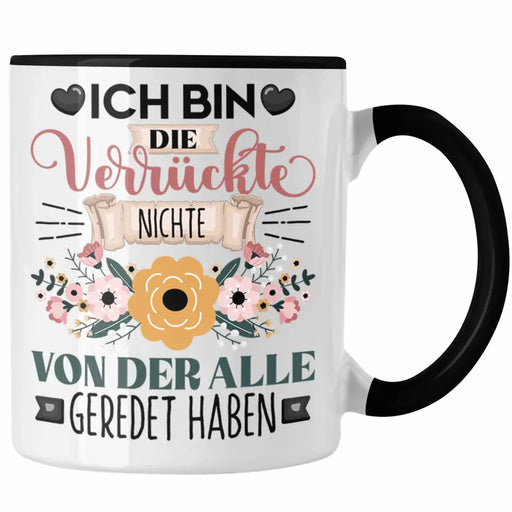 Nichte Tasse Geschenk Lustiger Spruch Geschenkidee Ich Bin Die Verrückte Nichte Von Der Alle Geredet Haben Trendation