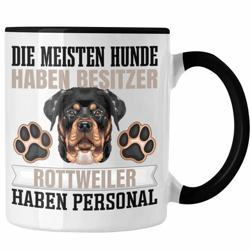 Rottweiler Besitzer Tasse Geschenk Lustiger Spruch Geschenkidee Besitzerin Rottweiler Haben Personal Trendation