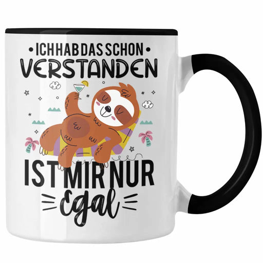 Ich Hab Das Schon Verstanden Ist Mir Nur Egal Tasse Lustiger Spruch Faultier Frauen Geschenkidee Trendation