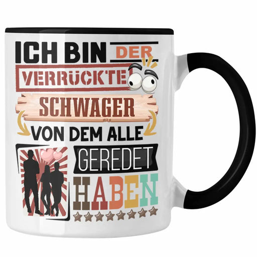 Schwager Tasse Geschenk Spruch Lustig Geschenkidee für Schwager Geburtstag Ich Bin Der Verrückte Schwager Trendation