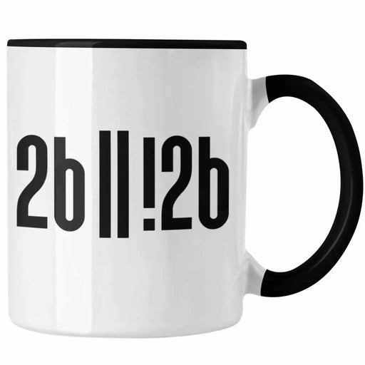 Sein Oder Nicht Sein Tasse Geschenk Spruch für Informatiker Programmierer Geschenkidee Trendation