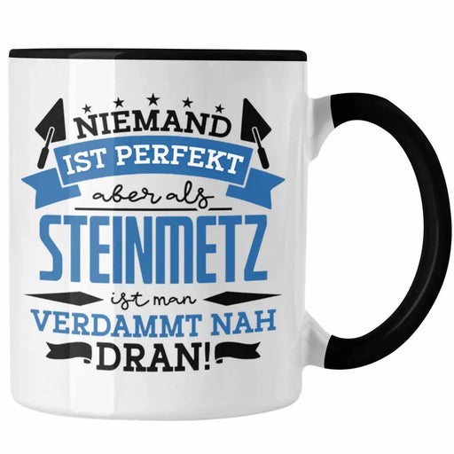 Steinmetz Tasse Geschenk Spruch Geschenkidee Spruch Niemand Ist Perfekt Trendation
