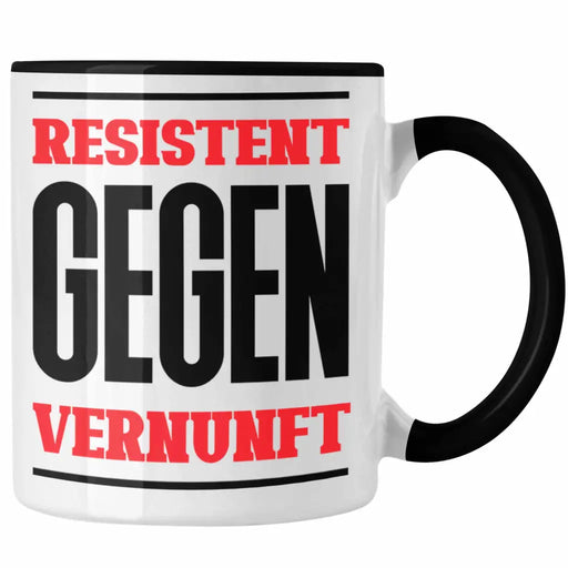 System Tasse Geschenk Spruch Lustig Resistent Gegen Vernupft Geschenkidee Geburtstag Trendation