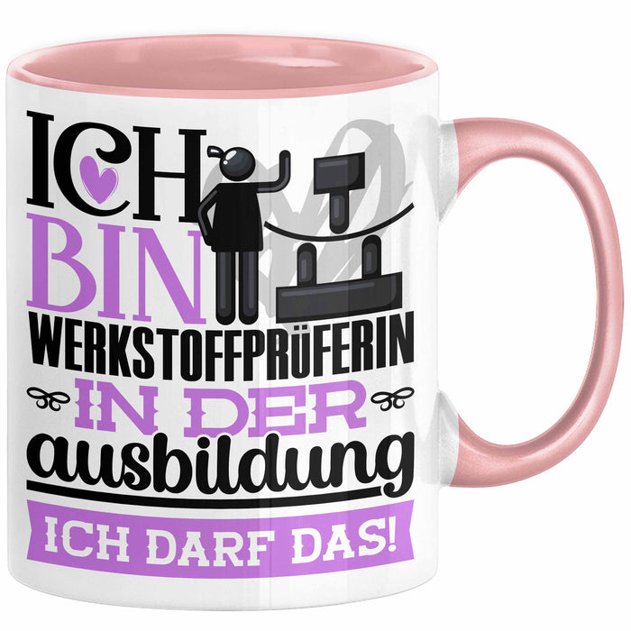Werkstoffprüferin Ausbildung Start Geschenk Tasse Ich Bin Werkstoffprüferin In Der Ausbildung Ich Darf Das Kaffee-Becher Geschenkidee Rosa Trendation