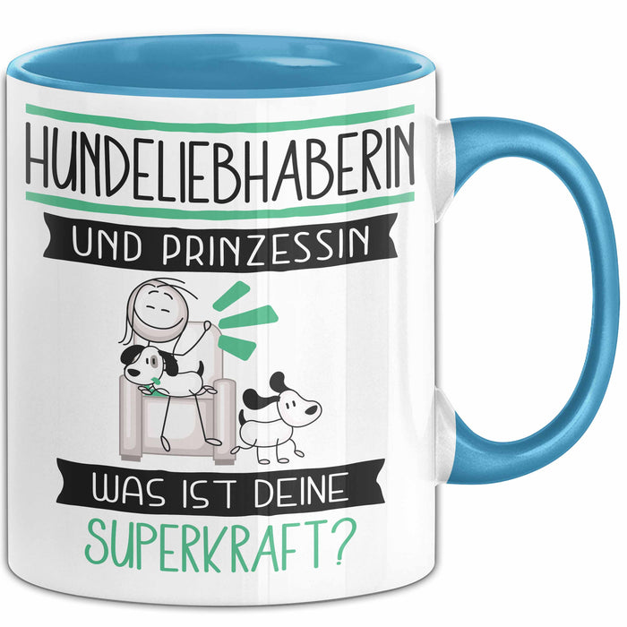Hundeliebhaberin Und Prinzessin Tasse Geschenk Für Eine Hundeliebhaberin Geburtstag Was Ist Deine Superkraft Blau Trendation
