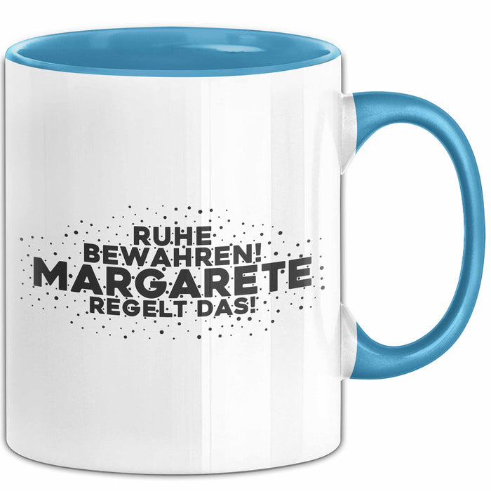 Margarete Tasse Ruhe Bewahren! Margarete Regelt Das! Geschenk