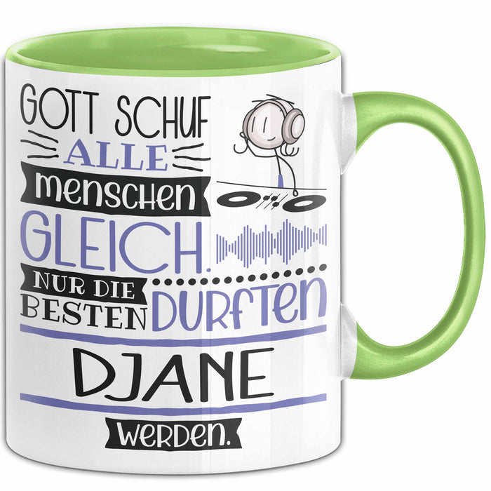 DJane Geschenk Becher Tasse Gott Schuf Alle Menschen Gleich Nur Die Besten Durfeten DJane Werden Geschenkidee Lustig Grün Trendation