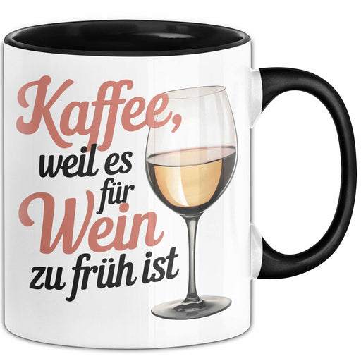 Kaffee Weintrinker Tasse Geschenk Lustige Geschenkidee Weil Es für Wein Zu Früh Ist Trendation