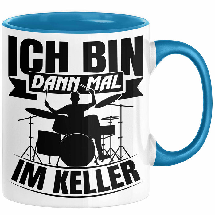 Schlagzeug-Spieler Geschenk Drummer Tasse Geschenkidee Spruch Ich Bin Dann Mal Im Keller Schlagzeuger Blau Trendation