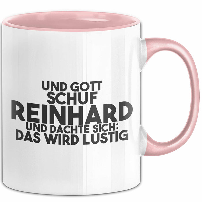 Reinhard Tasse Und Gott Schuf Reinhard Und Dachte Sich: Das Wird Lustig