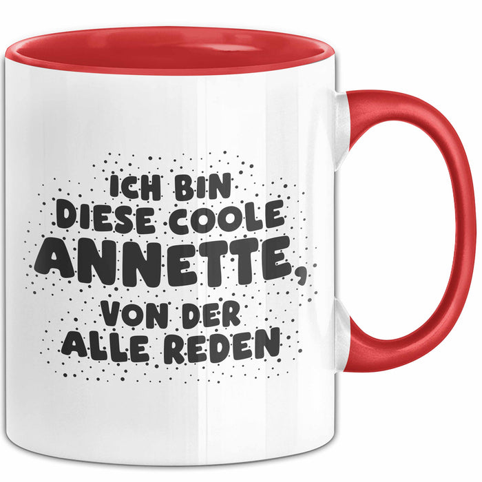 Annette Tasse Ich Bin Diese Coole Annette, Von Der Alle Reden Geschenk