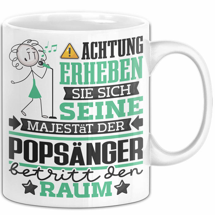 Popsänger Geschenk Tasse Lustiger Spruch Erheben Sie Sich Der Popsänger Betritt den Raum Weiß Trendation