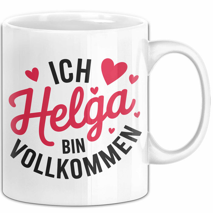 Helga Tasse Geschenk Ich Bin Vollkommen Helga Geschenkidee Geburtstag Weiß Trendation