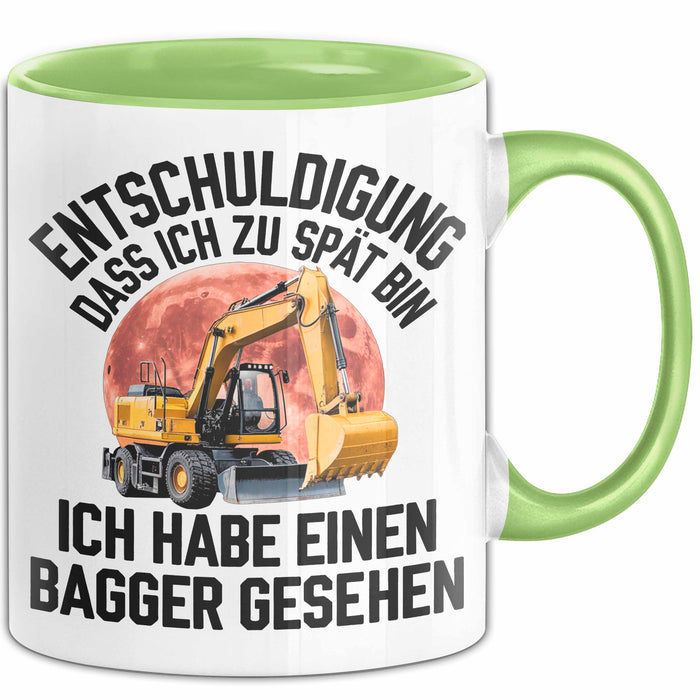 Baggerführer Tasse Geschenk Lustige Geschenkidee Spruch Entschulidung Dass Ich Zu Spät Bin Grün Trendation