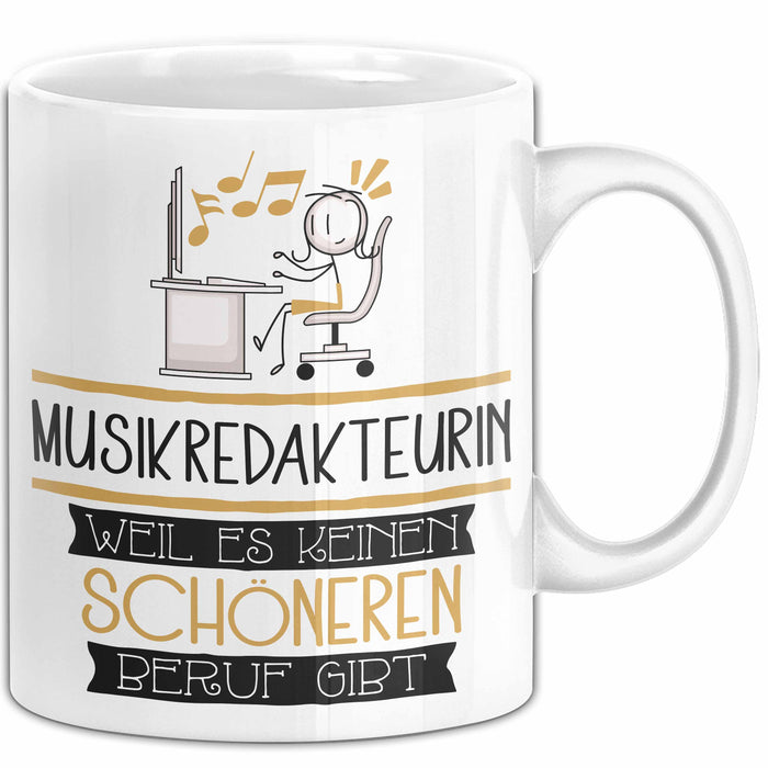 Musikredakteurin Weil Es Keinen Schöneren Beruf Gibt Tasse Geschenk für Eine Musikredakteurin Lustig Weiß Trendation