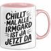 Irmgard Tasse Geschenk Chillt Mal Alle Irmgard Ist Ja Jetzt Da Geschenkidee Becher mit Name Rosa Trendation