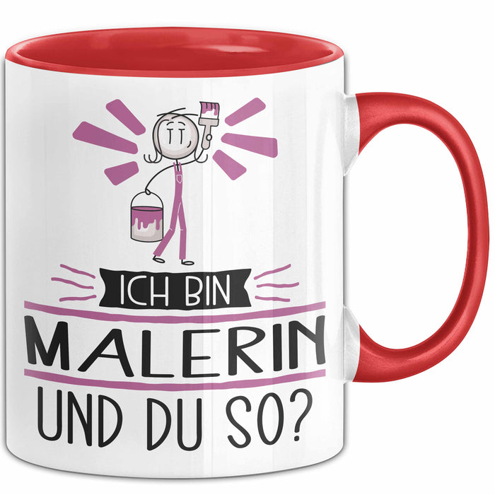 Malerin Tasse Geschenk Ich Bin Malerin Und Du So Geschenkidee Lustiger Spruch Becher Rot Trendation