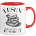 Bücherleser Bücher Lesen Tasse Geschenk Lustige Geschenkidee Spruch Lesen Gefährdet Die Dummheit Rot Trendation