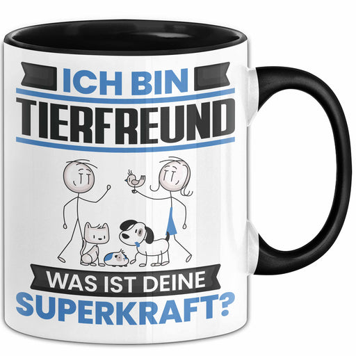 Tierfreund Tasse Geschenk für Tierfreund Geburtstag Lustiger Spruch Kaffee-Becher Was Ist Deine Superkraft Schwarz Trendation