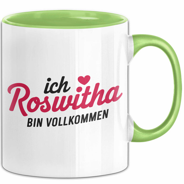 Roswitha Tasse Geschenk Ich Bin Vollkommen Roswitha Geschenkidee Geburtstag Grün Trendation
