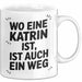 Katrin Tasse Geschenk Wo Eine Katrin Ist Ist Auch Ein Weg Geschenkidee Becher mit Name Weiß Trendation