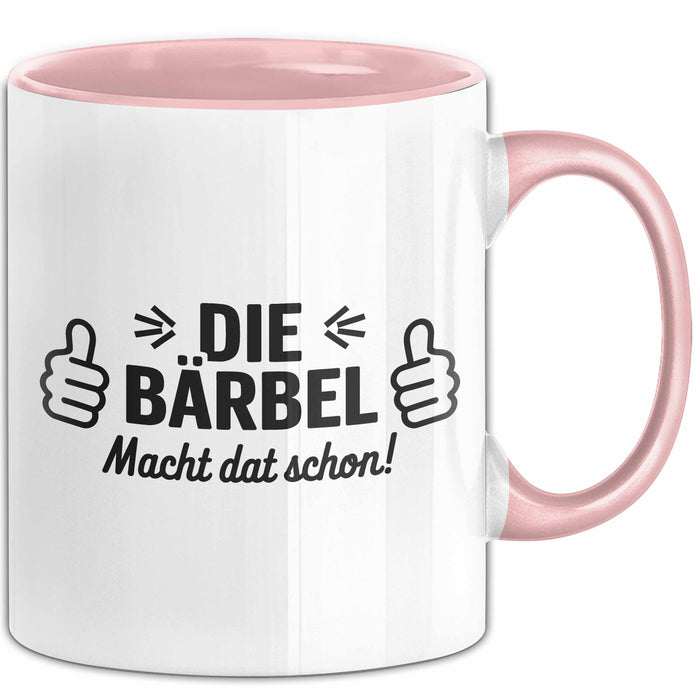 Bärbel Tasse Geschenk Die Bärbel Macht Dat Schon Geschenkidee Becher mit Name Rosa Trendation