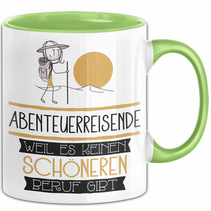 Abenteuerreisende Weil Es Keinen Schöneren Beruf Gibt Tasse Geschenk für Eine Abenteuerreisende Lustig Grün Trendation