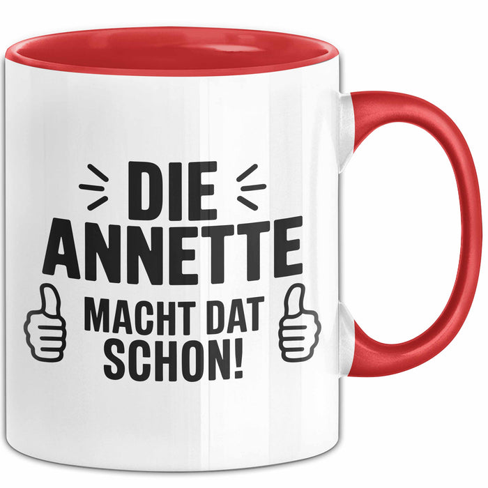 Annette Tasse Geschenk Die Annette Macht Dat Schon Geschenkidee Becher mit Name Rot Trendation