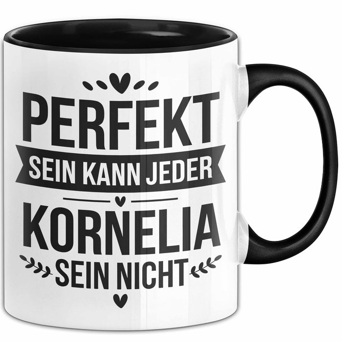 Kornelia Tasse Geschenk Perfekt Sein Kann Jeder Geschenkidee Geburtstag Schwarz Trendation