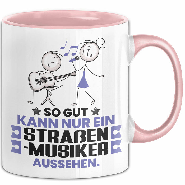 Straßenmusiker Geschenk Tasse So Gut Kann Nur Ein Straßenmusiker Aussehen Geschenkidee Kaffee-Becher Rosa Trendation