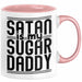 Satan Is My Sugar Daddy Geschenk Tasse Satanisten Kaffee-Becher Rosa Trendation