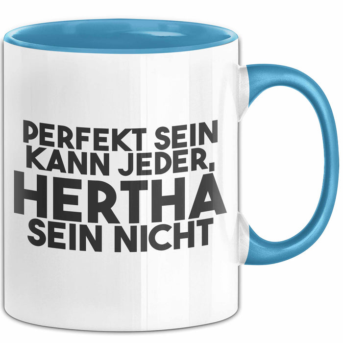 Hertha Tasse Perfekt Sein Kann Jeder, Hertha Sein Nicht Geschenk