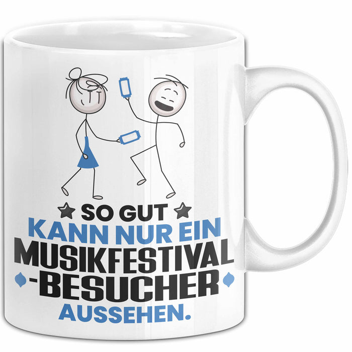 Musikfestival-Besucher Geschenk Tasse So Gut Kann Nur Ein Musikfestival-Besucher Aussehen Geschenkidee Kaffee-Becher Weiß Trendation