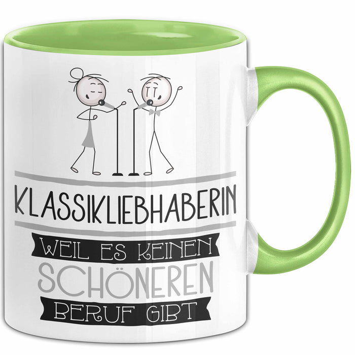 Klassikliebhaberin Weil Es Keinen Schöneren Beruf Gibt Tasse Geschenk für Eine Klassikliebhaberin Lustig Grün Trendation