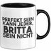 Britta Tasse Perfekt Sein Kann Jeder, Britta Sein Nicht Geschenk Schwarz Trendation