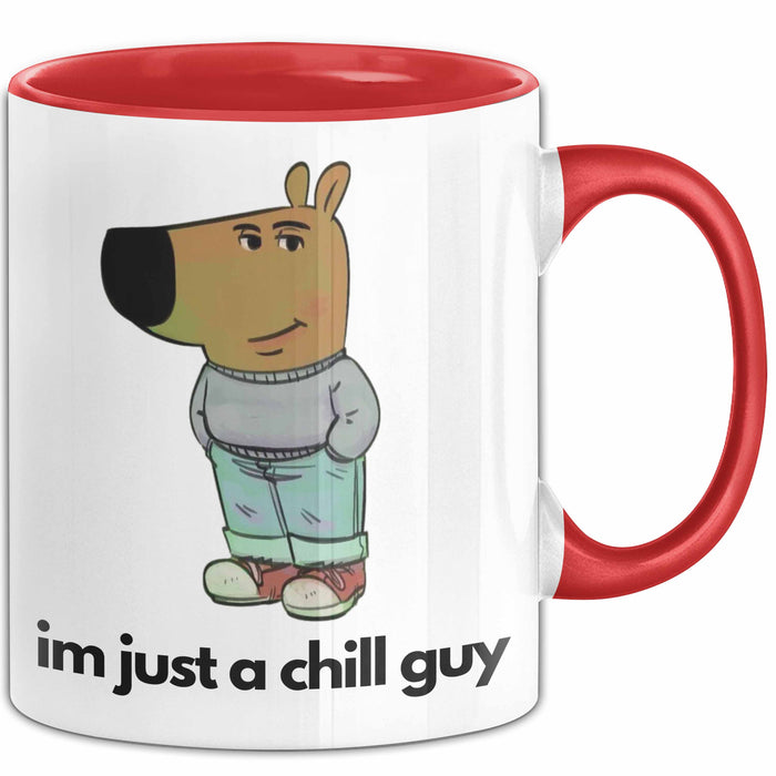 Im Just A Chill Guy Ich Bin Einfach Nur Ein Gechillter Entspannter Typ Tasse Geschenk Dank Meme Liebhaber Just A Chill Guy Rot Trendation