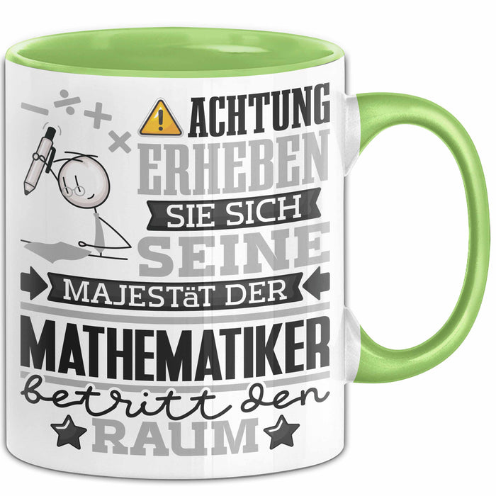 Mathematiker Geschenk Tasse Lustiger Spruch Erheben Sie Sich Der Mathematiker Betritt den Raum Grün Trendation