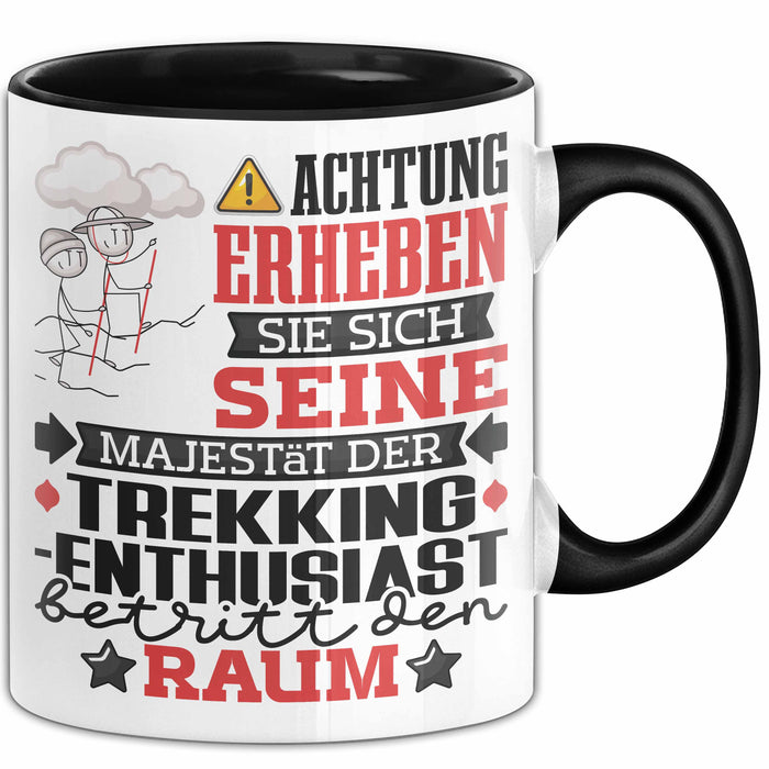 Trekking-Enthusiast Geschenk Tasse Lustiger Spruch Erheben Sie Sich Der Trekking-Enthusiast Betritt den Raum Schwarz Trendation